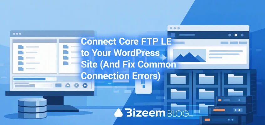 Connect Core FTP LE to Your WordPress Site (And Fix Common Connection Errors)